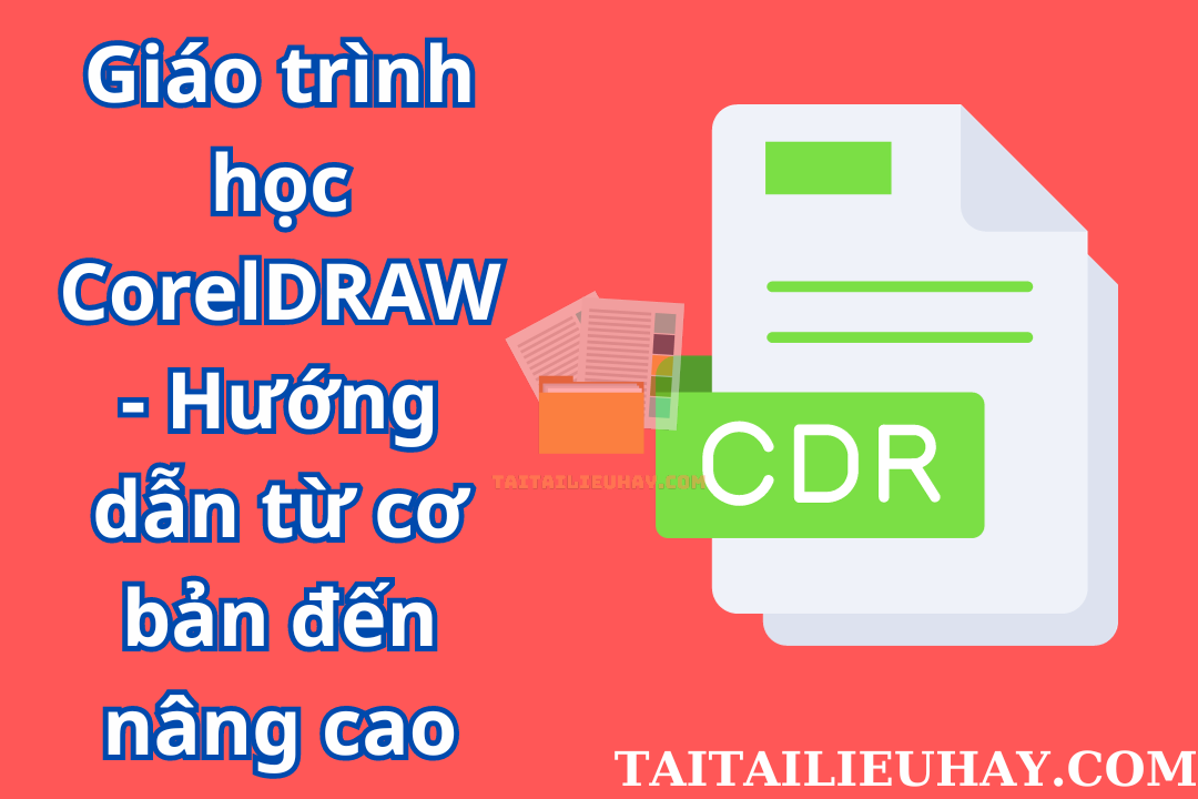 Giáo trình học CorelDRAW – Hướng dẫn từ cơ bản đến nâng cao