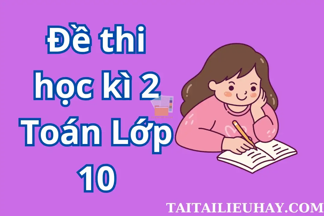 Đề thi học kì 2 Toán Lớp 10