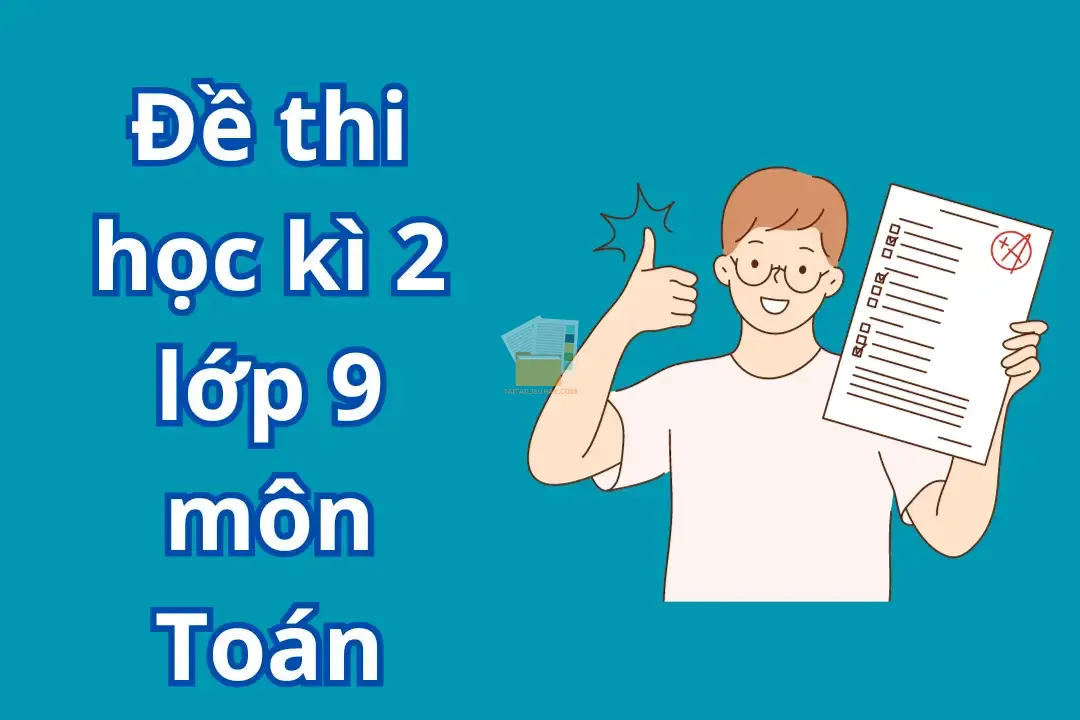 Đề thi học kì 2 lớp 9 môn Toán