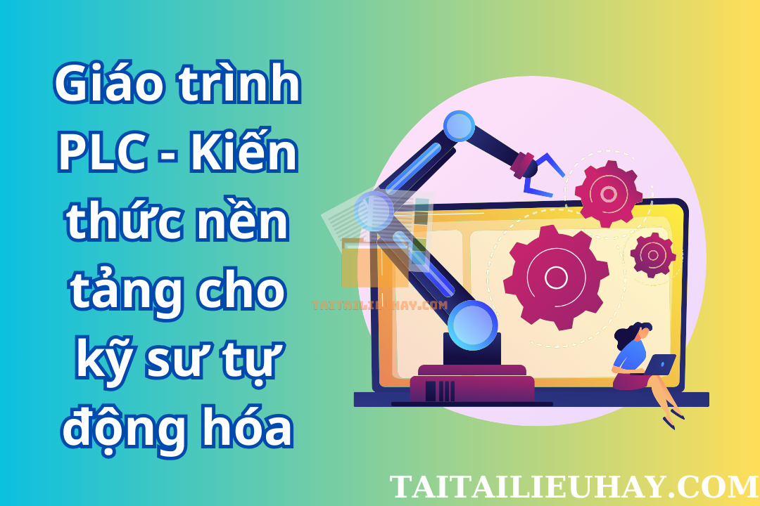 Giáo trình PLC – Kiến thức nền tảng cho kỹ sư tự động hóa