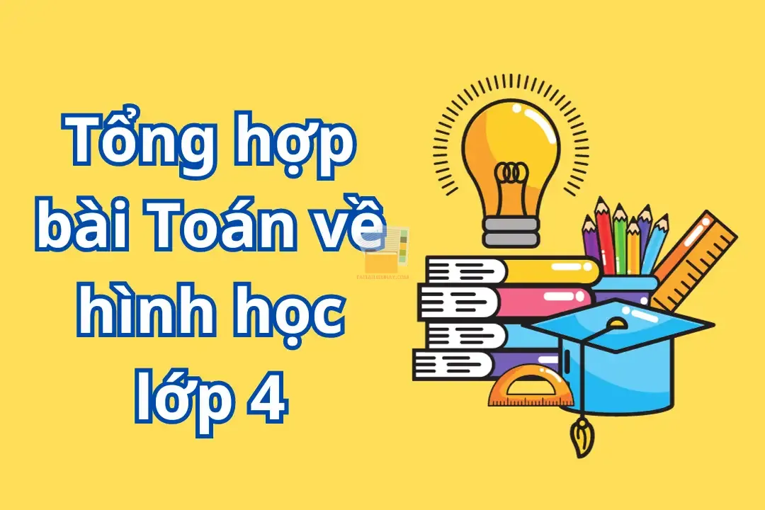 Tổng hợp bài Toán về hình học lớp 4